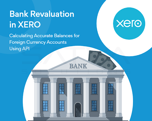 Bank Revaluation in XERO: Calculating Accurate Balances for Foreign Currency Account Using API