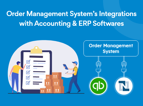 Order Management System’s Integrations with Accounting & ERP Softwares