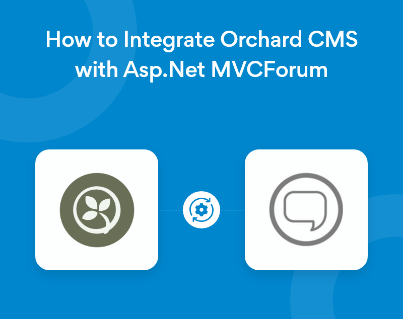 How to Integrate Orchard CMS with Asp.Net MVCForum
