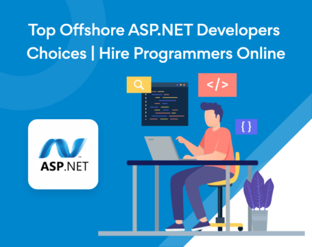 Top Offshore ASP.NET Developers Choices | Hire Programmers Online