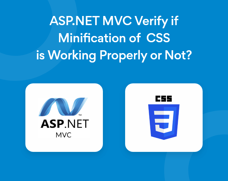 ASP.NET MVC Verify if Minification of CSS is Working Properly or Not?