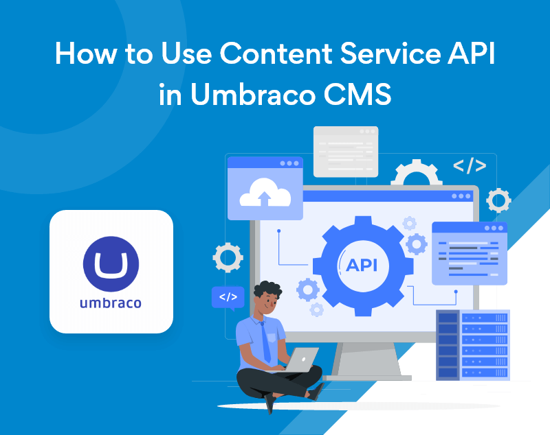 How-to-Use-Content-Service-APIin-Umbraco-CMS