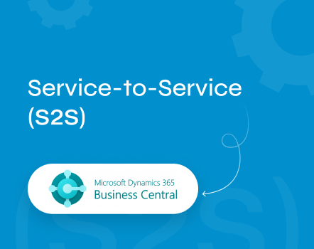 Guide on Service-to-Service (S2S) Authentication Flow for Business Central Integration