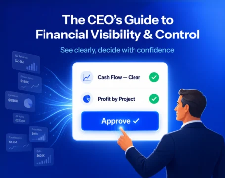CEO reviewing financial dashboard with cash flow visibility, project profitability insights, and approval controls.