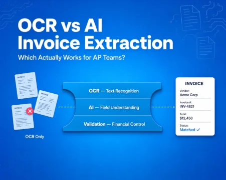 OCR vs AI invoice extraction with validation workflow for accurate AP automation and financial control.